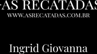 Ingrid Giovanna (As Recatadas)