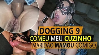 Dogging 9 - Comeu meu cuzinho - Maridão mamou comigo | Cristina Almeida